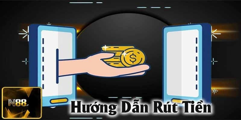 Ưu điểm nổi bật khi rút tiền N88
